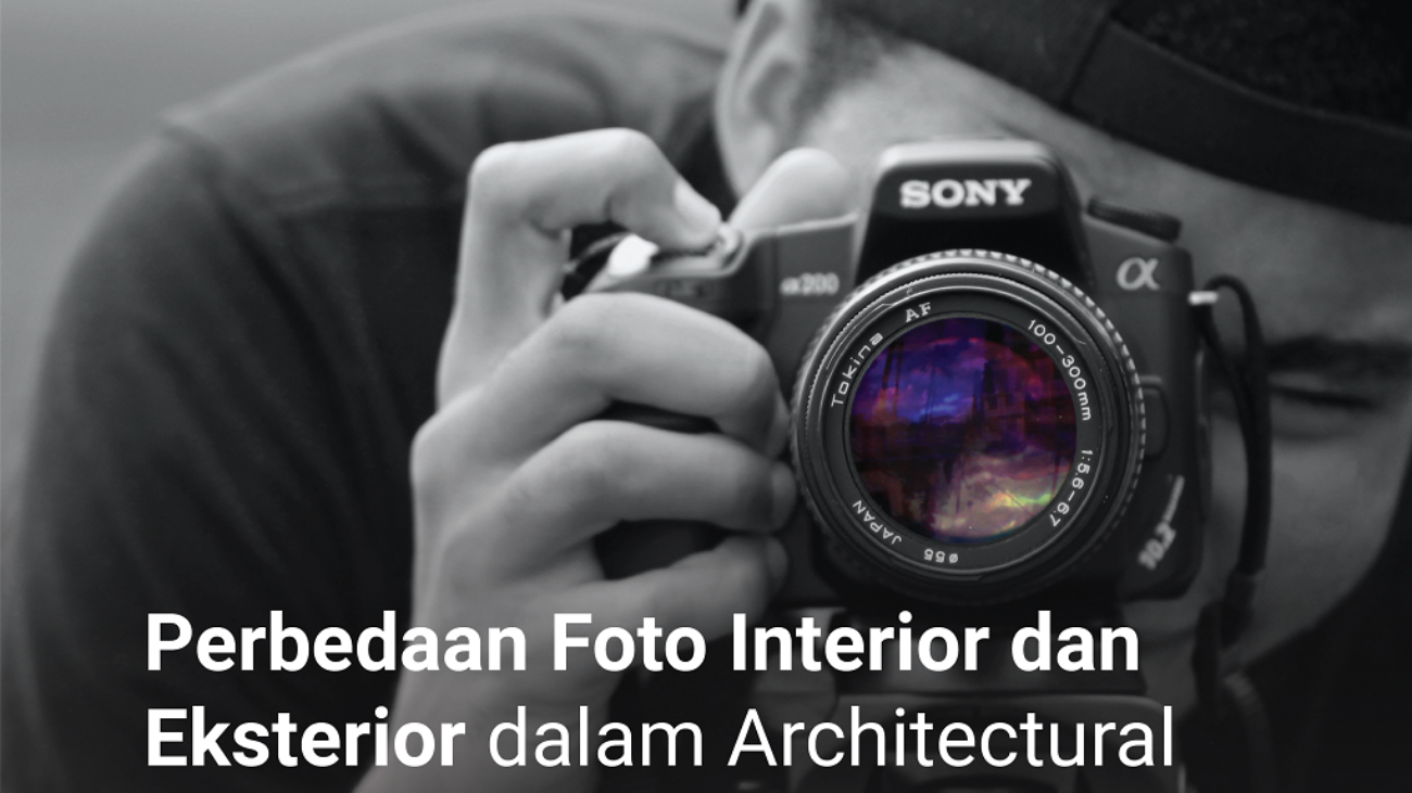 Perbedaan Foto Interior dan Eksterior dalam Fotografi Arsitektur